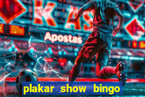 plakar show bingo ao vivo